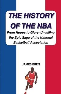 bokomslag The History of the NBA