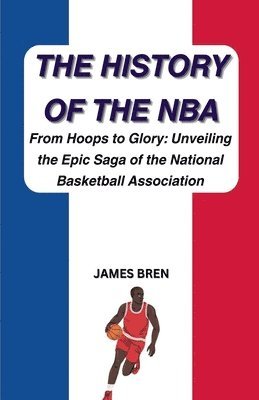 bokomslag The History of the NBA