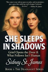 bokomslag She Sleeps in Shadows - Grief Opens the Door & What Follows Isn't Human