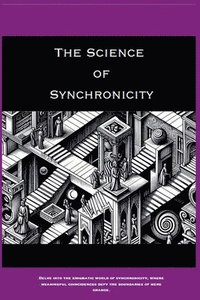 bokomslag The Science of Synchronicity