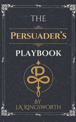 bokomslag The Persuader's Playbook