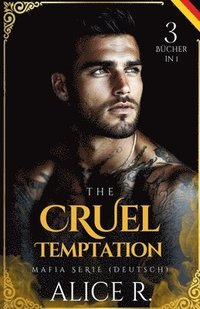 bokomslag The Cruel Temptation Mafia Serie, 3 Bücher in 1! (Deutsch)