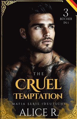 bokomslag The Cruel Temptation Mafia Serie, 3 Bücher in 1! (Deutsch)