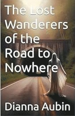 bokomslag Lost Wanderers of the Road to Nowhere