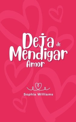 bokomslag Deja de Mendigar Amor