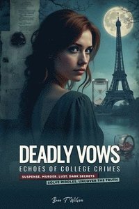 bokomslag Deadly Vows: Echoes of College Crimes