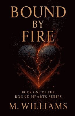 M. Williams - Bound by Fire, Häftad