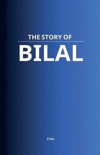 bokomslag The Story of Bilal
