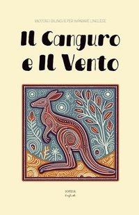 bokomslag Il Canguro e Il Vento: Racconti Bilingue per Imparare l'Inglese