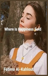 bokomslag Where Is Happiness Sold