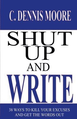 bokomslag Shut Up and Write