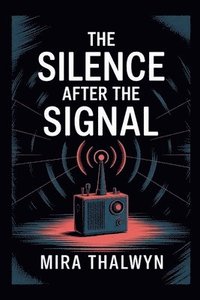 bokomslag Silence After the Signal