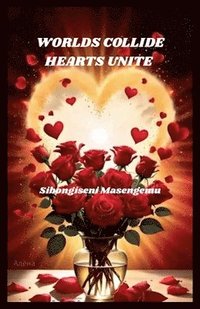 bokomslag Worlds Collide, Hearts Unite