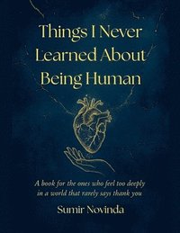 bokomslag Things I Never Learned About Being Human
