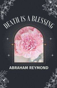 bokomslag Death Is a Blessing