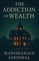bokomslag Addiction of Wealth