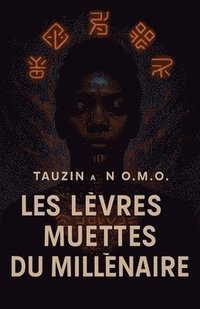 bokomslag Les Lèvres Muettes du Millénaire