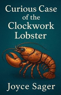bokomslag Curious Case of the Clockwork Lobster