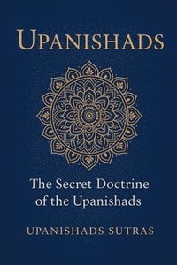 bokomslag Upanishads: The Secret Doctrine of the Upanishads