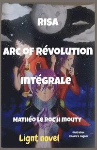 bokomslag Risa Intégrale Arc of Révolution