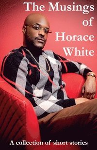 bokomslag The Musings of Horace White