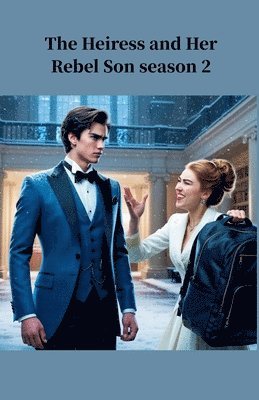 bokomslag Heiress And Her Rebel Son Season 2