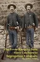 James Fintan - Texas Rangers from Slave Catchers to Segregation Enforcers, Häftad. Tillgänglighet: Lägg i varukorg
