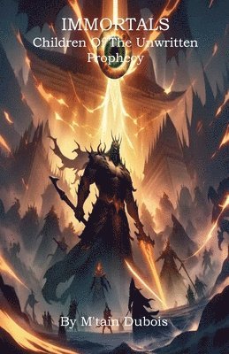 Immortals Children Of The Unwritten Prophecy