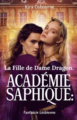 bokomslag La Fille de Dame Dragon. Académie Saphique: Fantaisie Lesbienne