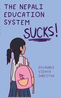 bokomslag Nepali Education System Sucks