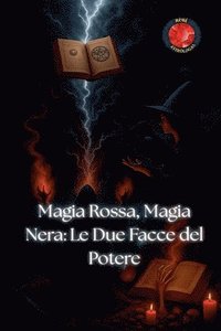 bokomslag Magia Rossa, Magia Nera: Le Due Facce del Potere