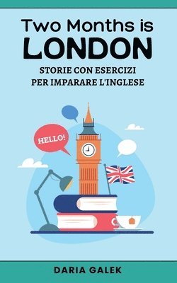 bokomslag Two Months in London: Storie con Esercizi per Imparare l'Inglese