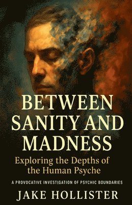 bokomslag Between Sanity and Madness