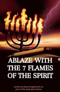 bokomslag Ablaze with the 7 Flames of the Spirit