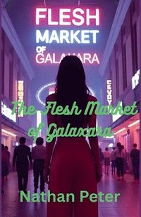 bokomslag Flesh Market of Galaxara