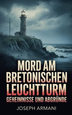 bokomslag Mord am Bretonischen Leuchtturm: Geheimnisse und Abgründe
