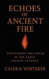 bokomslag Echoes of Ancient Fire