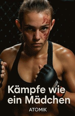 bokomslag Kämpfe wie ein Mädchen