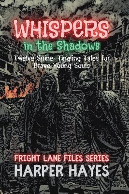 bokomslag Whispers in the Shadows: Twelve Spine-Tingling Tales for Brave Young Souls