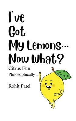 I've Got My Lemons...Now What? 1