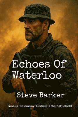 Stephen Barker - Echoes Of Waterloo, Häftad