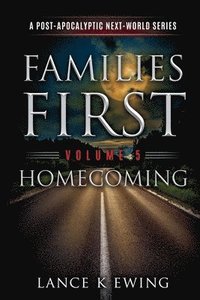 bokomslag Families First: A Post-Apocalyptic Next-World Series Volume 5 Homecoming