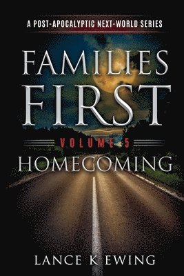 bokomslag Families First: A Post-Apocalyptic Next-World Series Volume 5 Homecoming