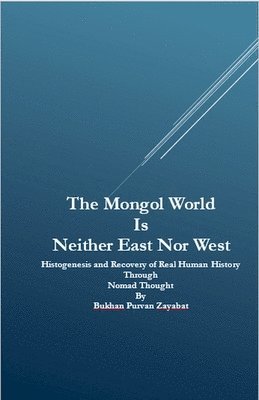 Mongol World Is Neither East Nor West