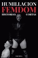 bokomslag Humillación Femdom - Historias Cortas