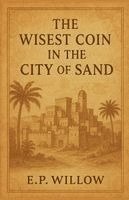 bokomslag The Wisest Coin in the City of Sand