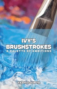 bokomslag Ivy's Brushstrokes