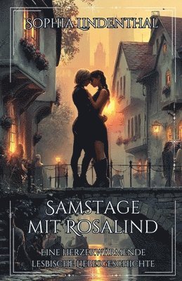 bokomslag Samstage mit Rosalind: Eine herzerwärmende lesbische Liebesgeschichte