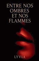 bokomslag Entre nos ombres et nos flammes