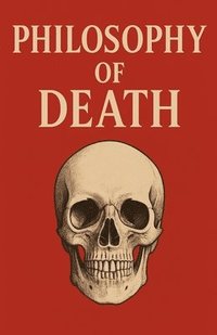 bokomslag Philosophy of Death